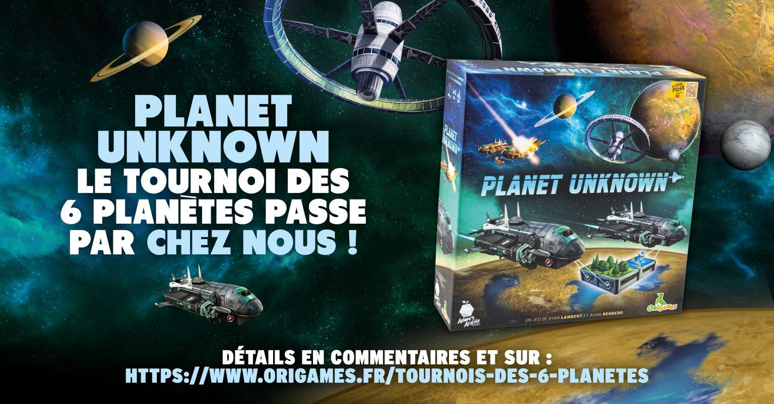 Tournoi et découverte Planet Unknown